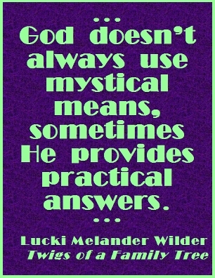 God doesn't always use mystical means, sometimes He provides practical answers. #Supernatural #Natural #TwigsOfAFamilyTree